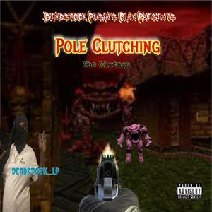 Pole Clutching: The Mixtape (Explicit)