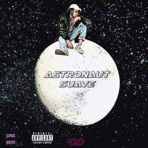 Astronaut Suave (Explicit)