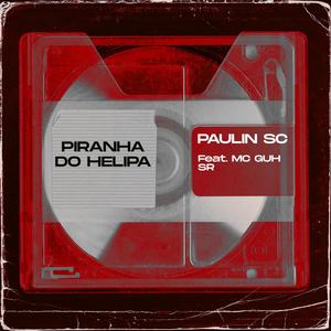 Piranha Do Helipa (Explicit)