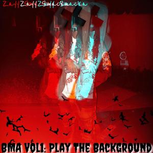 BMA, Vol. 1: Play the Background (Explicit)