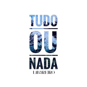 Tudo Ou Nada