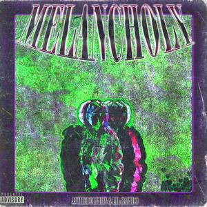Melancholy (feat. Lil Rapido) (Explicit)