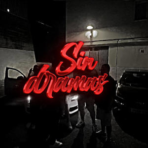 Sin Dramas (feat. El kstro, Lil peco, G7yrone, Manuel ac & El griego) [Radio Edit] [Explicit]