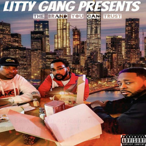 Litty Gang Presents the Brand You Can Trust (Explicit)