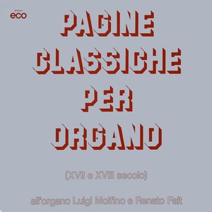 Pagine classiche per organo (Xvii E Xviii Secolo)