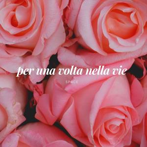 per una volta nella vie