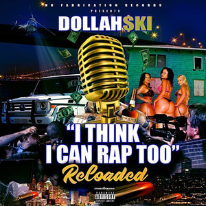 I THINK I CAN RAP TOO RELOADED (Explicit)