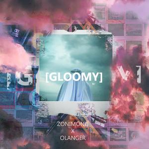 Gloomy (feat. Olanger) [Explicit]