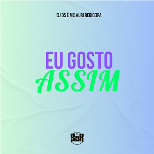 Eu Gosto Assim (Explicit)