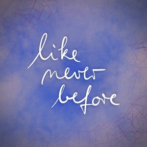 Like Never Before (Single Edit)