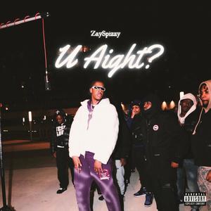 U Aight? (Explicit)
