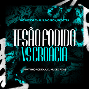 Tesão Fodido VS Croácia (Explicit)