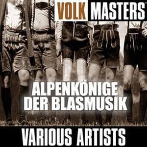 Volk Masters: "Alpenk?Nige Der Blasmusik"