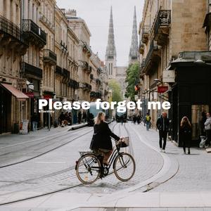 Please Forget Me