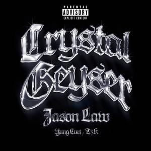 CRYSTAL GEYSER (feat. Yung Curt & T3k) (Explicit)