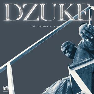 DZUKE (feat. Playback C & Mad K)