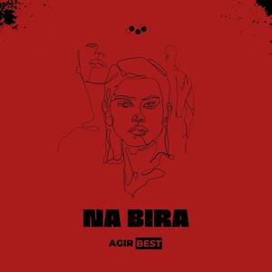 Na Bıra (Explicit)