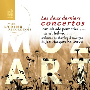 The Lyrinx Recordings (1990) : Mozart: les deux derniers concertos