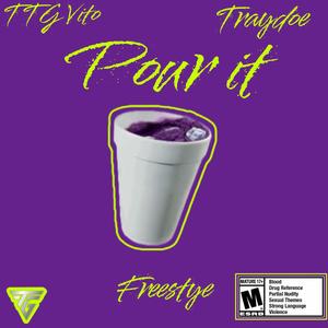 Pour it (feat. Traydoe) [Freestyle] [Explicit]