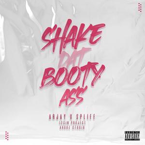 SHAKE DAT BOOTY ASS (feat. SPLIFF & ARJAY)