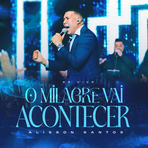 O Milagre Vai Acontecer (Ao Vivo)