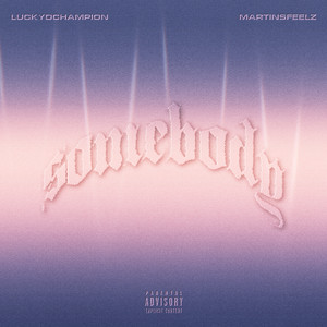Somebody (Explicit)
