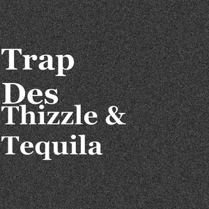 Thizzle & Tequila (Explicit)