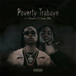Poverty Trabaye (feat. Uzee SBL)