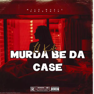 Murda Be Da Case (Explicit)