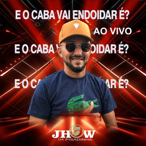 E o Caba Vai Endoidar É?