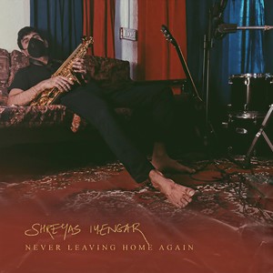 Never Leaving Home Again