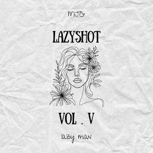 LAZYSHOT, VOL. V (Explicit)