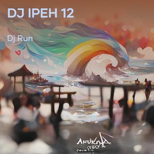 Dj Ipeh 12