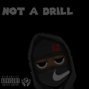 NOT A DRILL (Explicit)