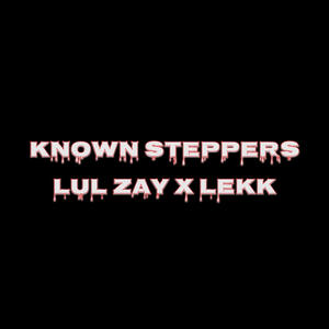 Known Steppers (feat. Lekk) (Explicit)