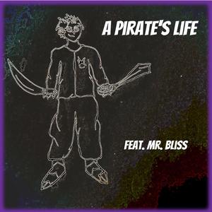 A Pirate's Life (feat. Mr. Bliss)