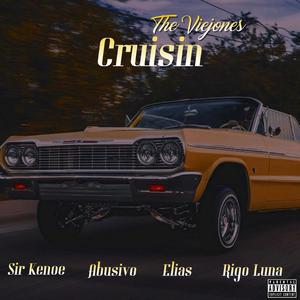 Cruisin' (feat. Rigo Luna, Sir Kenoe, Abusivo & Elias El Felonias) [Explicit]