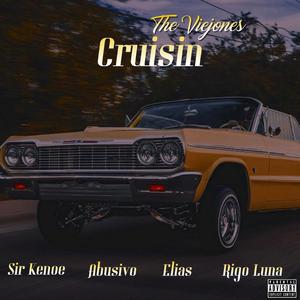 Cruisin' (feat. Rigo Luna, Sir Kenoe, Abusivo & Elias El Felonias) (Explicit)