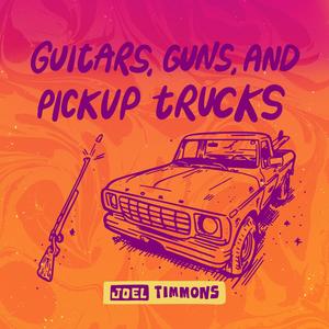 Guitars, Guns, and Pickup Trucks