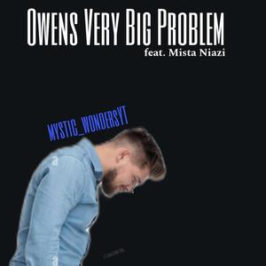 Owens Very Big Problem (feat. Mista Niazi) [Explicit]