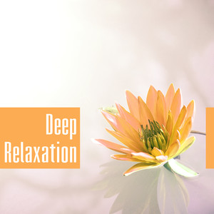 Deep Relaxation – Music for Spa, Massage, Wellness, Soothing Sounds to Rest, Calm Music