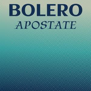 Bolero Apostate