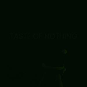 TASTE OF NOTHING (Explicit)