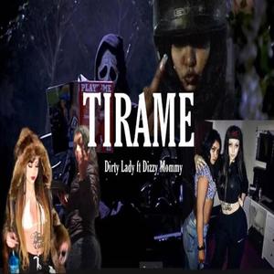 TIRAME (feat. DizzyMommy) [Explicit]