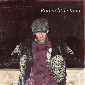 Rotten Little Kings