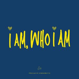 I Am, Who I Am