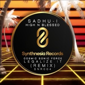 Shadu-I High n Blessed (Cosmic Sonic Force Legalize It) (Original Mix)