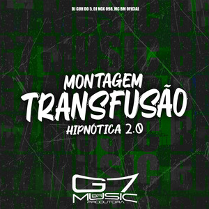 Montagem Transfusão Hipnótica 2.0 (Explicit)