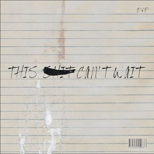 This **** Can't Wait (Explicit)