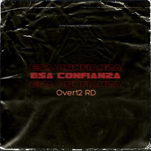 Esa Confianza (feat. Over12 RD) (Explicit)